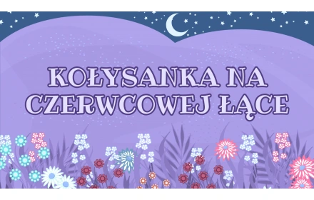 Kołysanka na czerwcowej łące
